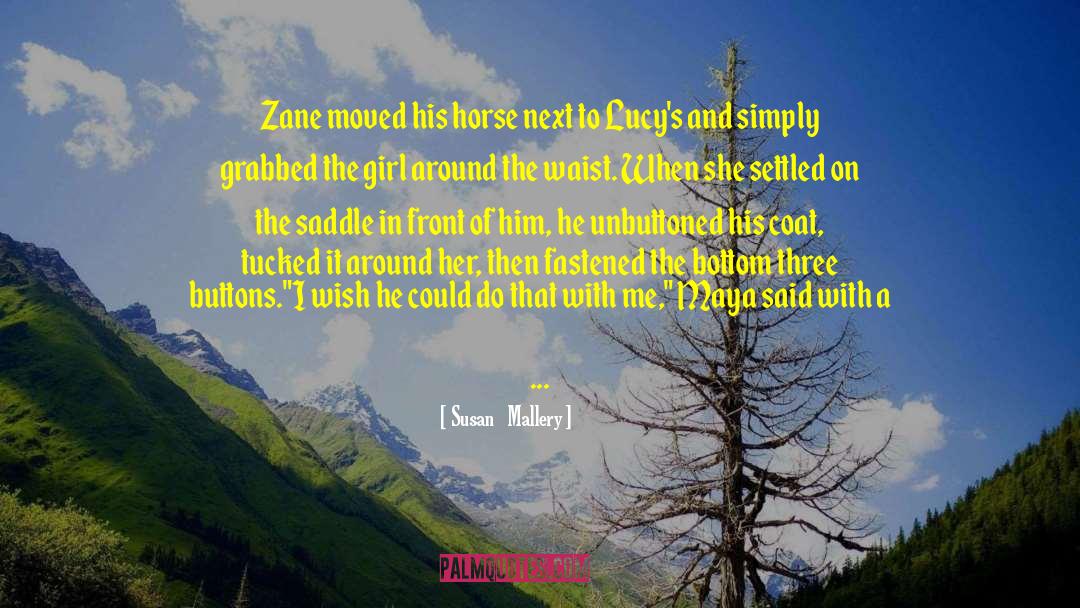 Susan   Mallery Quotes: Zane moved his horse next