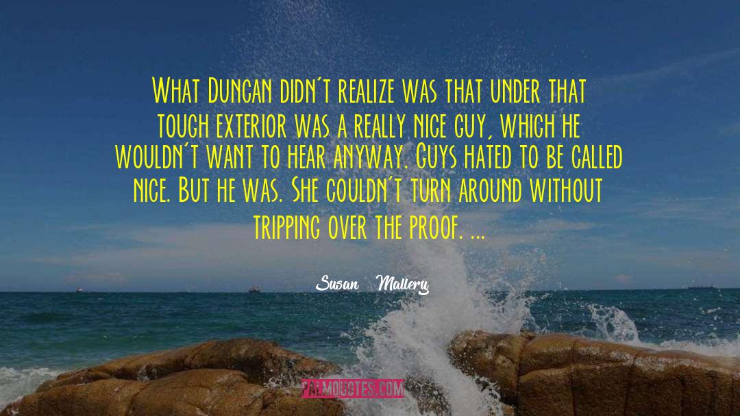 Susan   Mallery Quotes: What Duncan didn't realize was