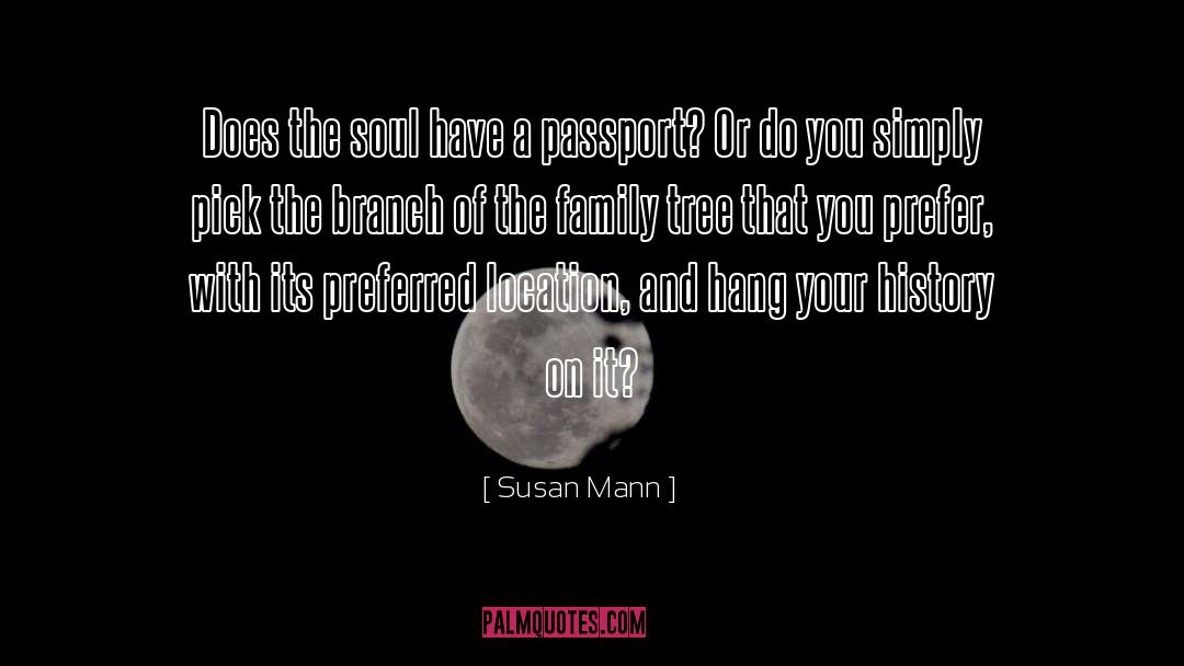 Susan Mann Quotes: Does the soul have a