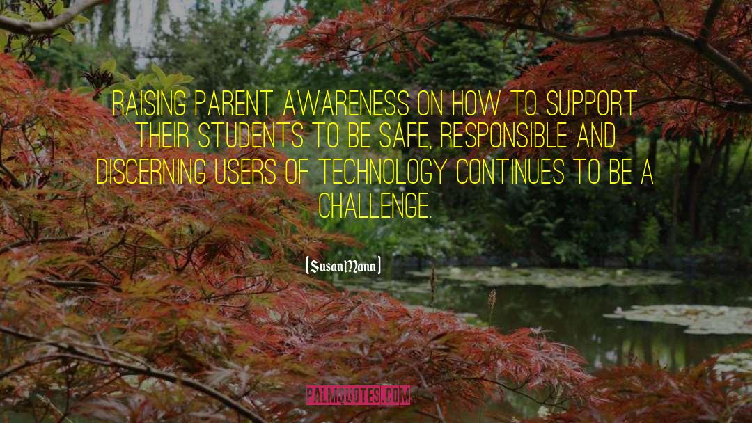 Susan Mann Quotes: Raising parent awareness on how