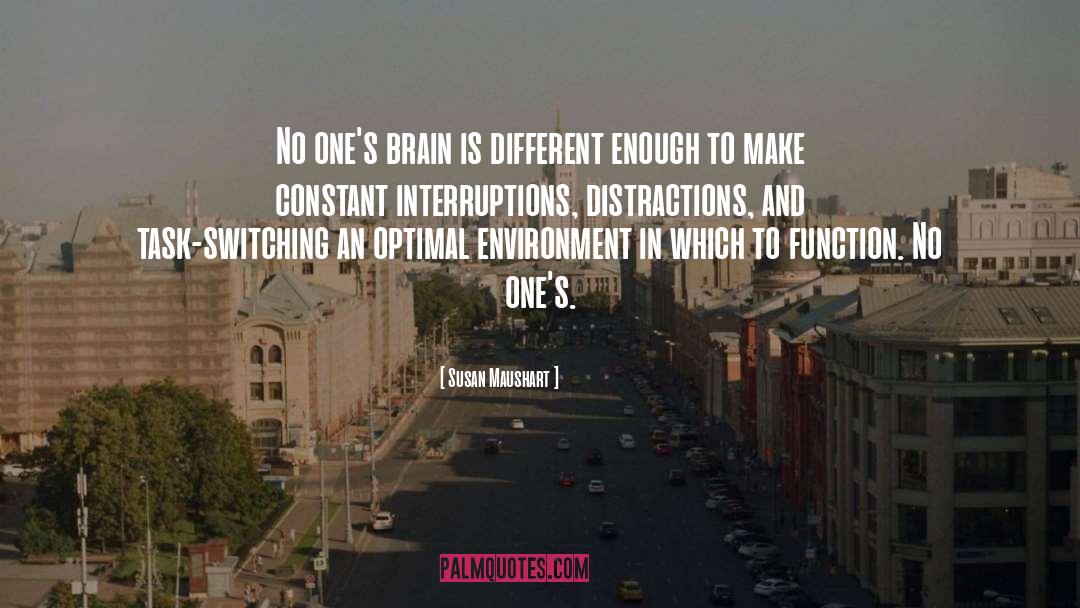 Susan Maushart Quotes: No one's brain is different