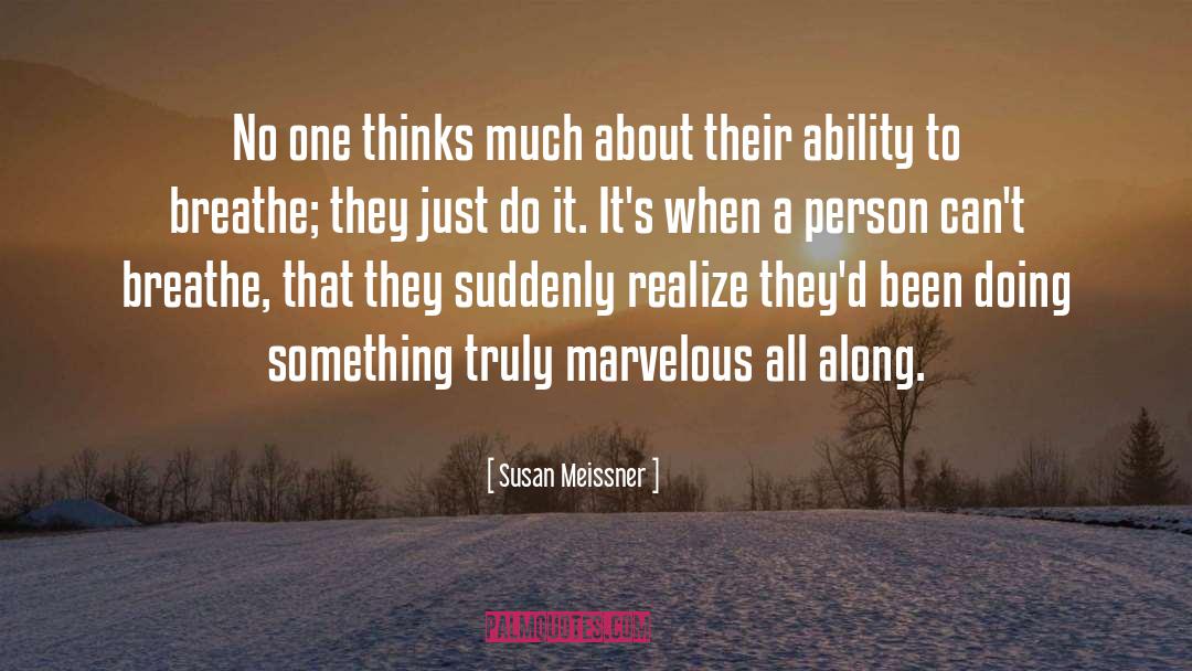 Susan Meissner Quotes: No one thinks much about