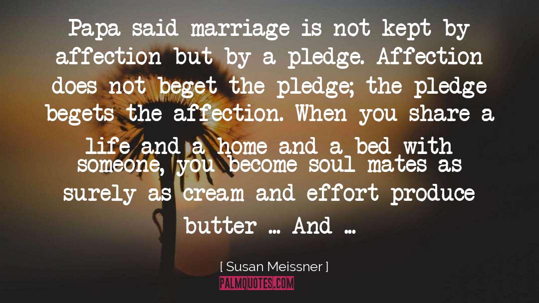 Susan Meissner Quotes: Papa said marriage is not