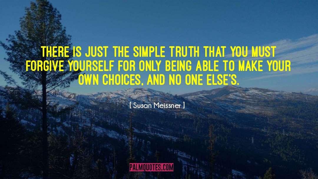 Susan Meissner Quotes: There is just the simple