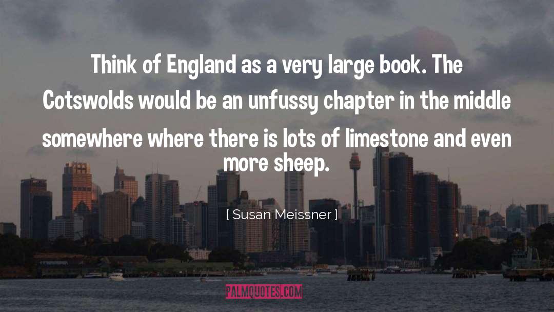 Susan Meissner Quotes: Think of England as a