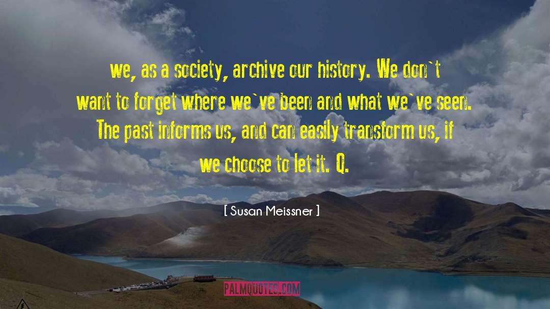 Susan Meissner Quotes: we, as a society, archive