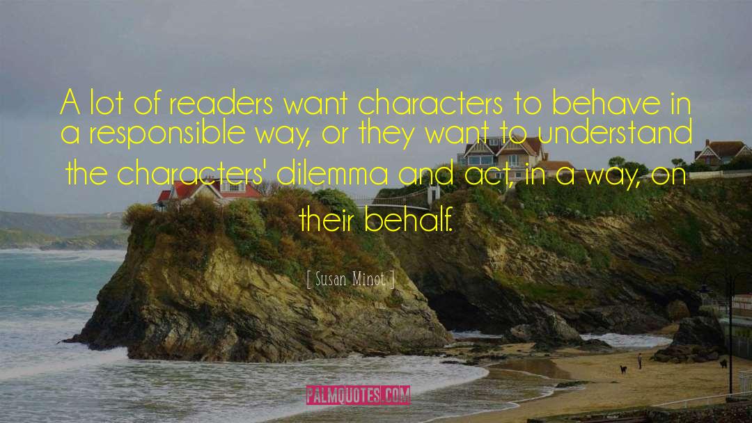 Susan Minot Quotes: A lot of readers want