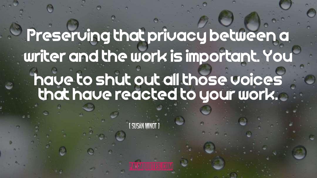 Susan Minot Quotes: Preserving that privacy between a