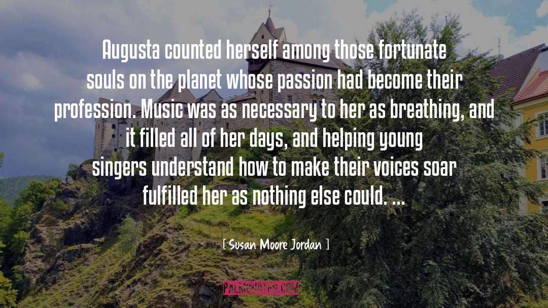 Susan Moore Jordan Quotes: Augusta counted herself among those