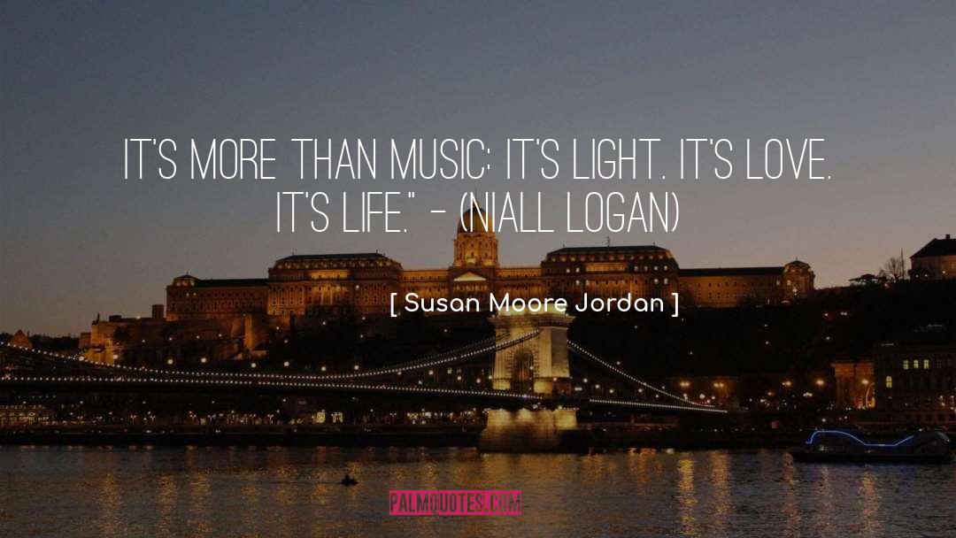 Susan Moore Jordan Quotes: It's more than music: It's