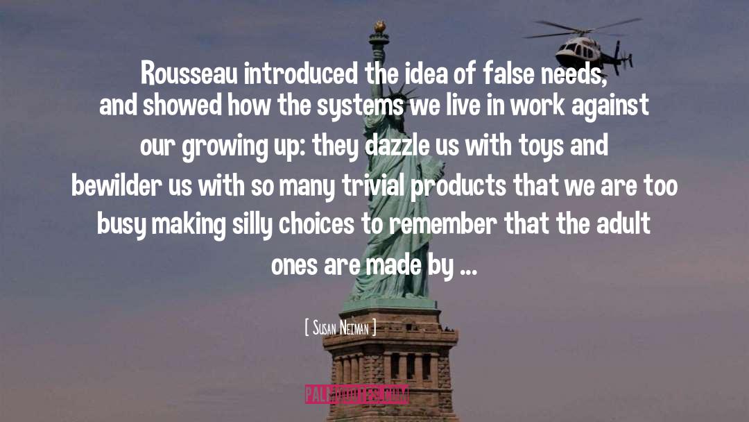 Susan Neiman Quotes: Rousseau introduced the idea of