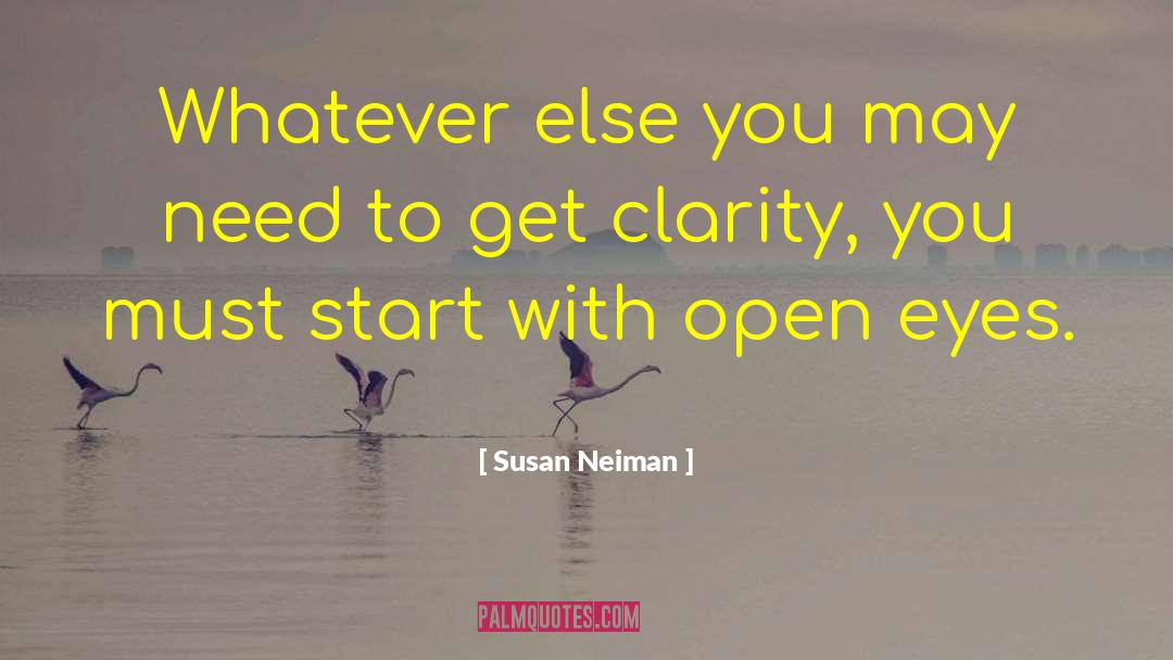 Susan Neiman Quotes: Whatever else you may need