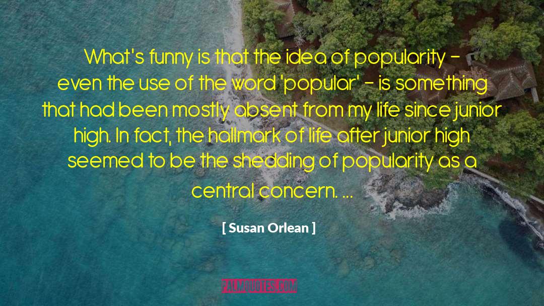 Susan Orlean Quotes: What's funny is that the