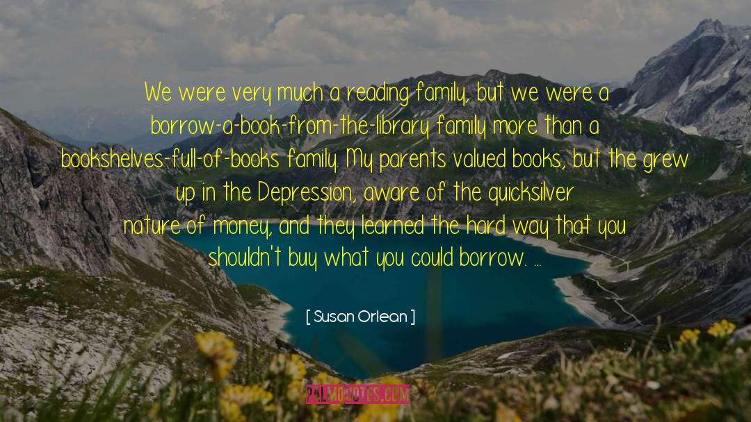 Susan Orlean Quotes: We were very much a