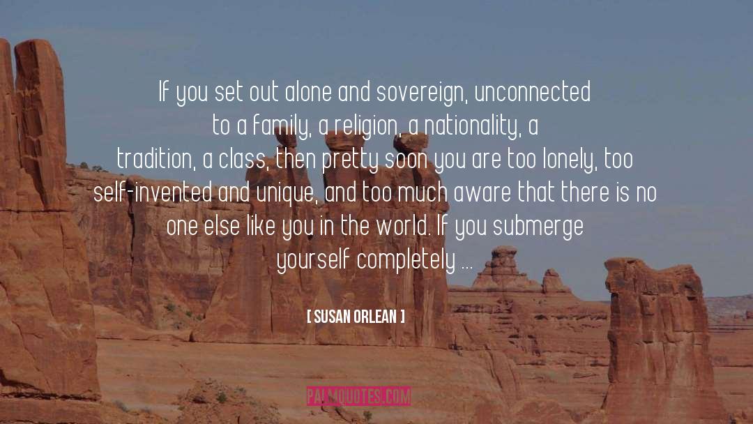 Susan Orlean Quotes: If you set out alone