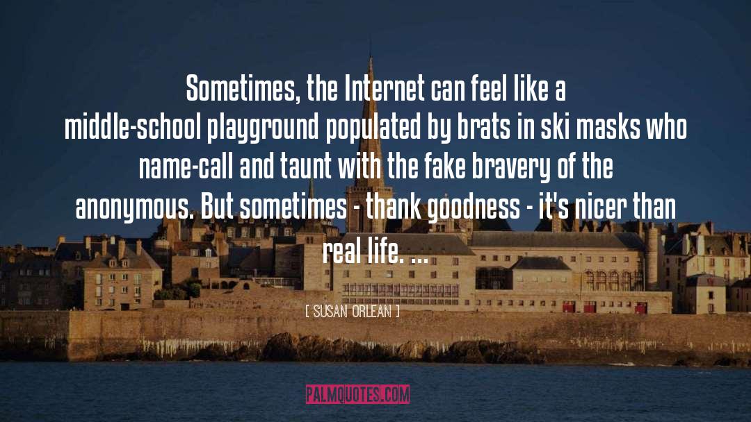 Susan Orlean Quotes: Sometimes, the Internet can feel