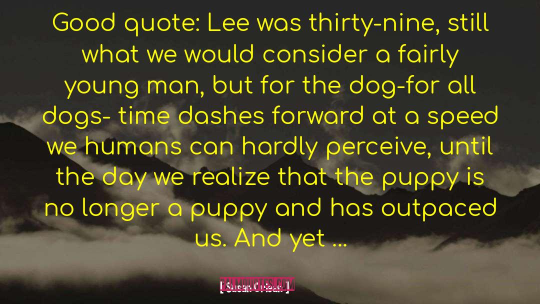 Susan Orlean Quotes: Good quote: Lee was thirty-nine,