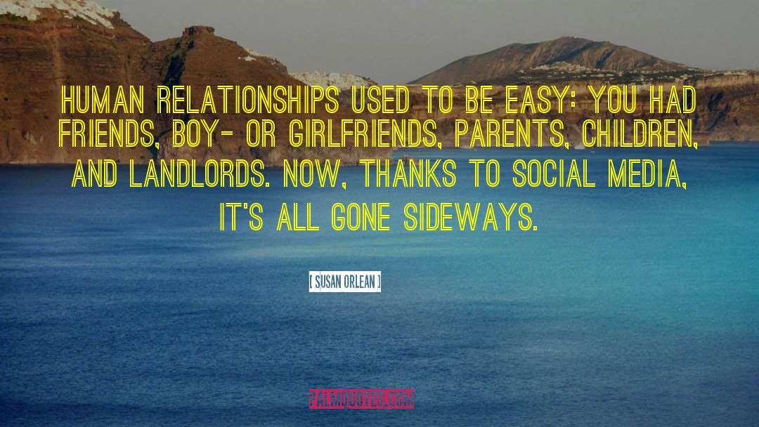 Susan Orlean Quotes: Human relationships used to be