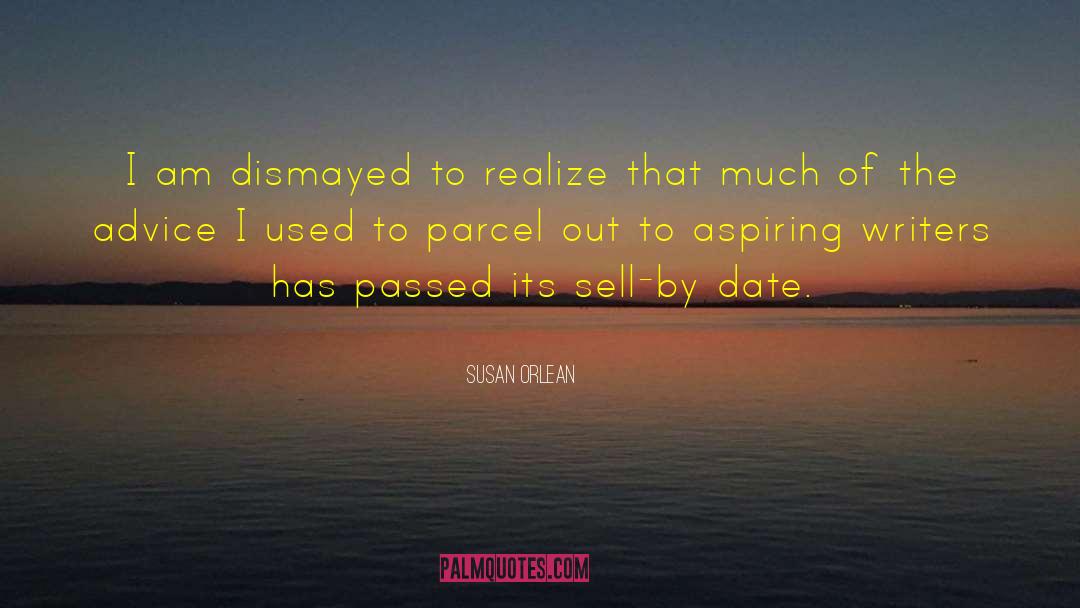 Susan Orlean Quotes: I am dismayed to realize
