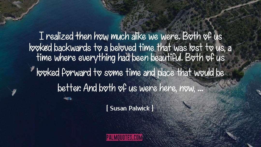 Susan Palwick Quotes: I realized then how much