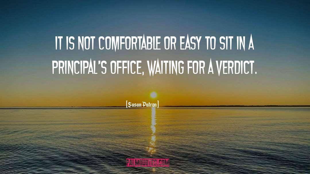 Susan Patron Quotes: It is not comfortable or