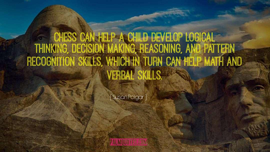 Susan Polgar Quotes: Chess can help a child