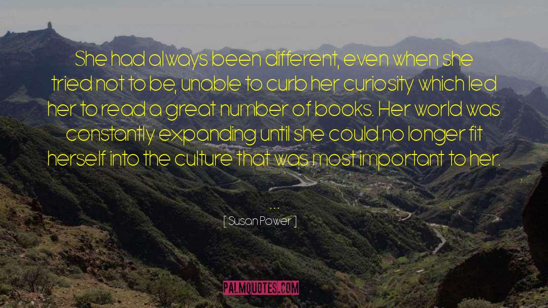 Susan Power Quotes: She had always been different,