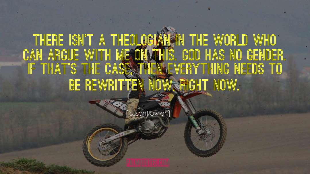 Susan Powter Quotes: There isn't a theologian in