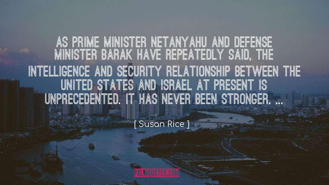 Susan Rice Quotes: As Prime Minister Netanyahu and