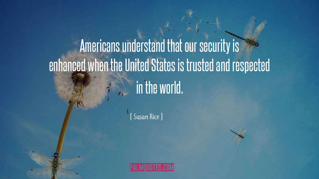 Susan Rice Quotes: Americans understand that our security