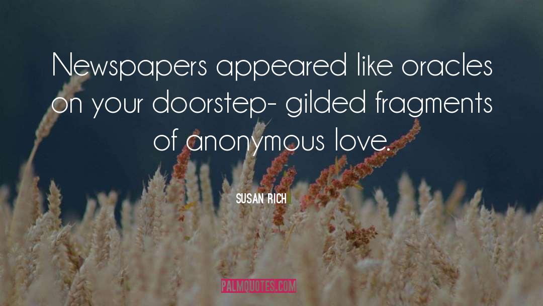 Susan Rich Quotes: Newspapers appeared like oracles on