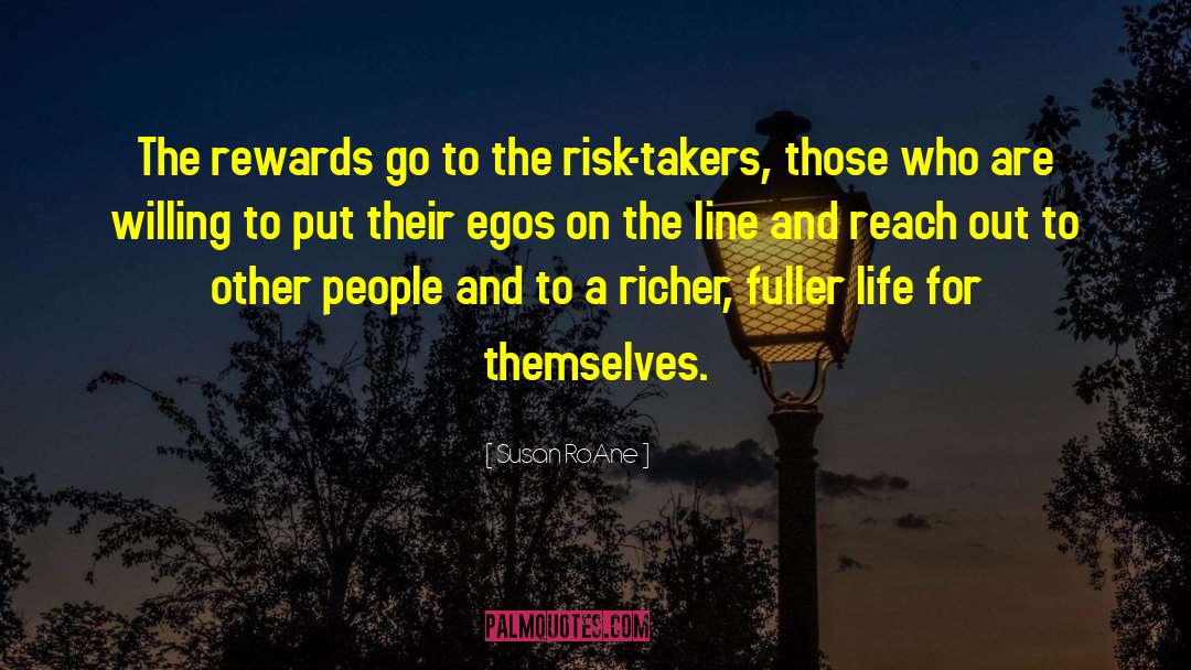 Susan RoAne Quotes: The rewards go to the