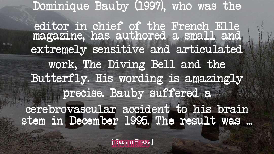 Susan Roos Quotes: Dominique Bauby (1997), who was