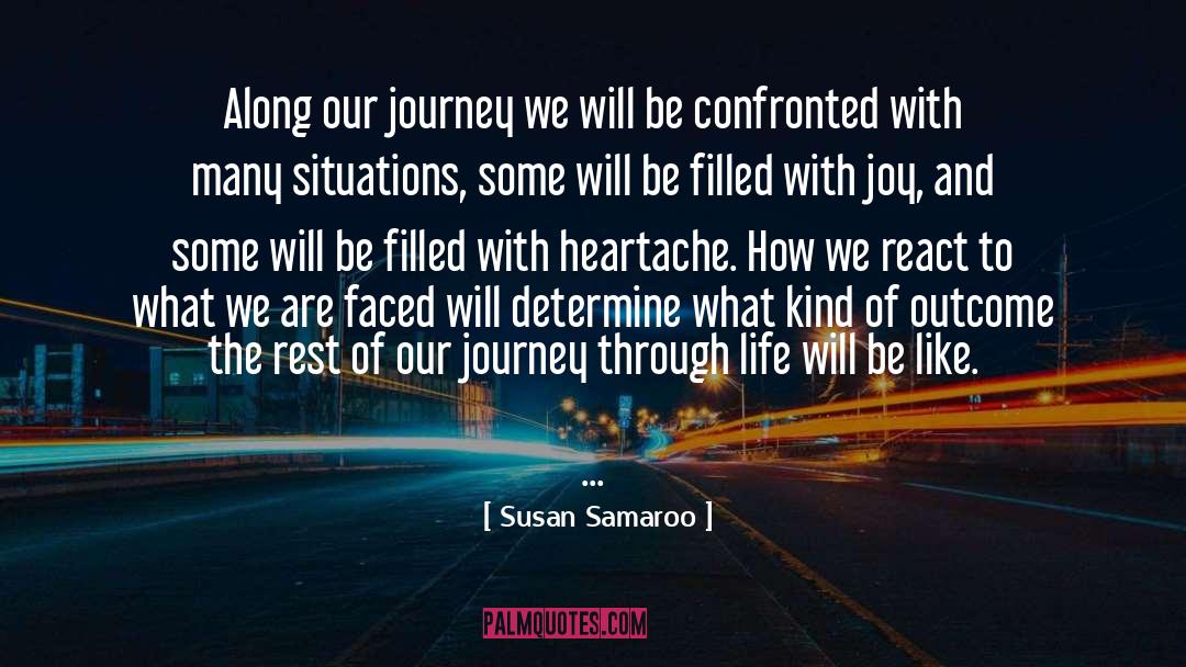 Susan Samaroo Quotes: Along our journey we will