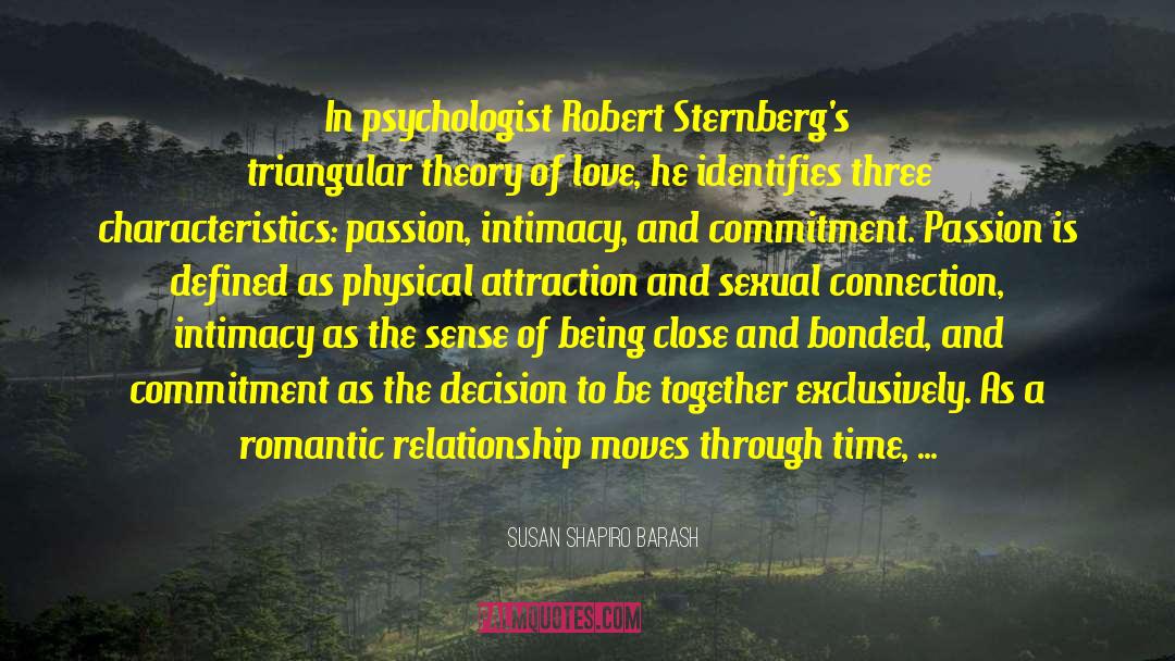 Susan Shapiro Barash Quotes: In psychologist Robert Sternberg's triangular