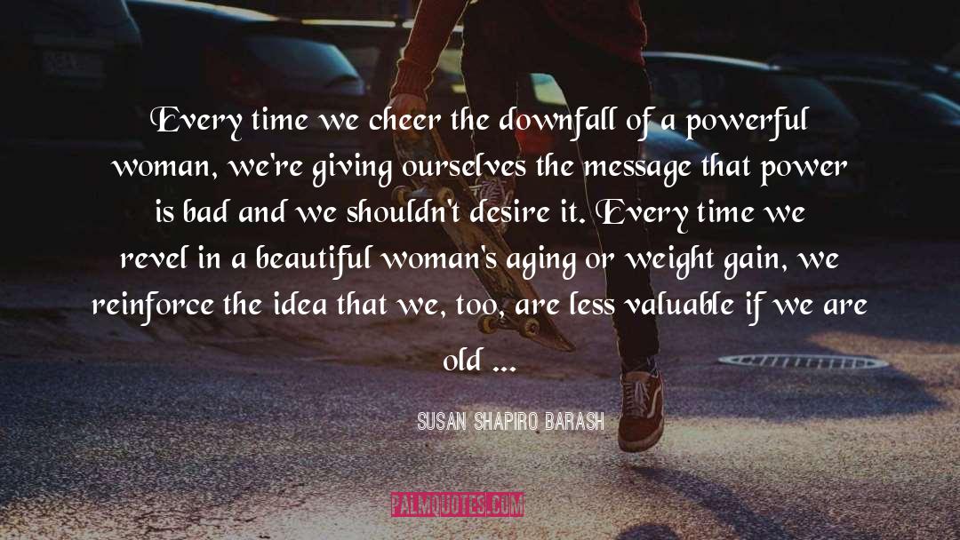 Susan Shapiro Barash Quotes: Every time we cheer the