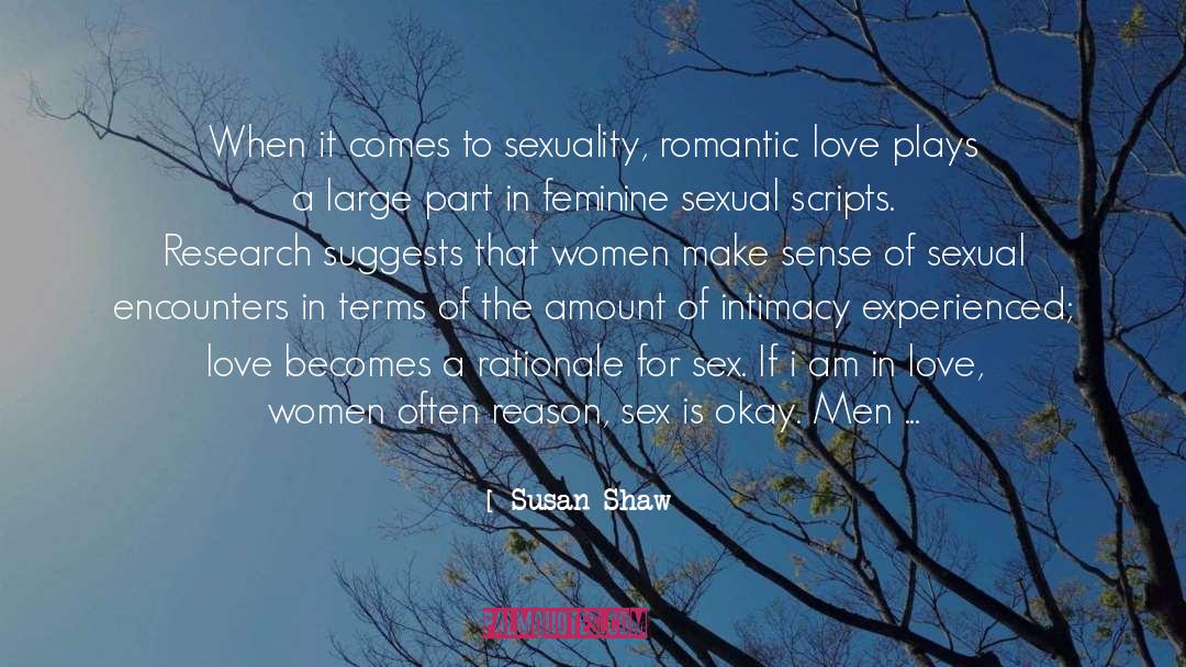 Susan Shaw Quotes: When it comes to sexuality,