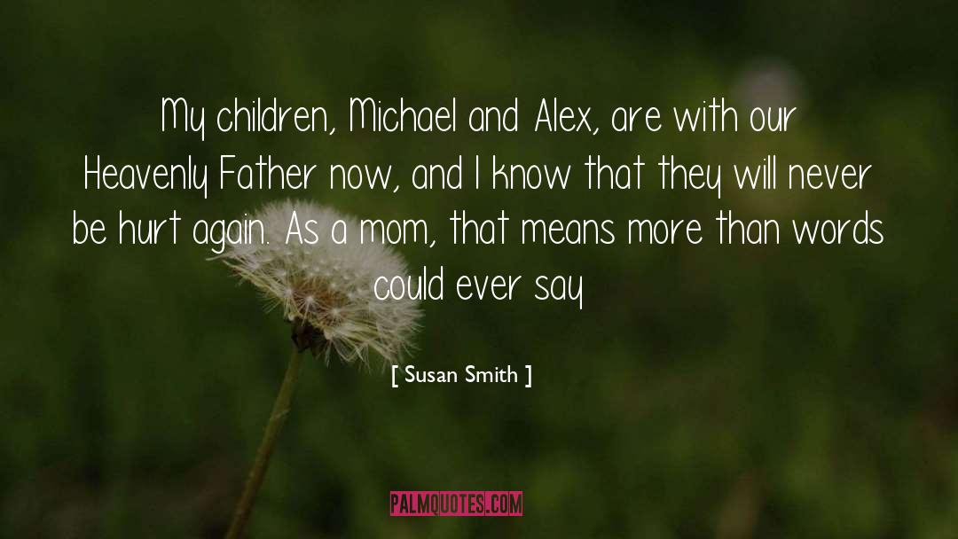 Susan Smith Quotes: My children, Michael and Alex,