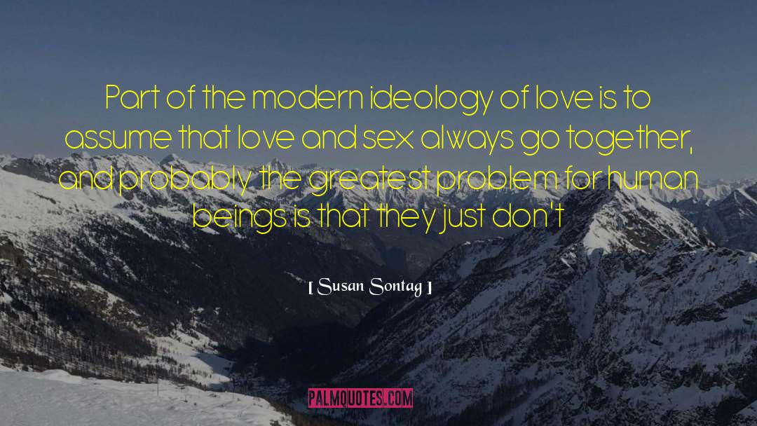 Susan Sontag Quotes: Part of the modern ideology