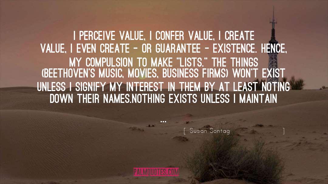 Susan Sontag Quotes: I perceive value, I confer
