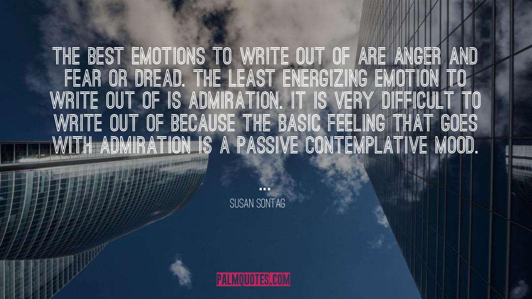 Susan Sontag Quotes: The best emotions to write