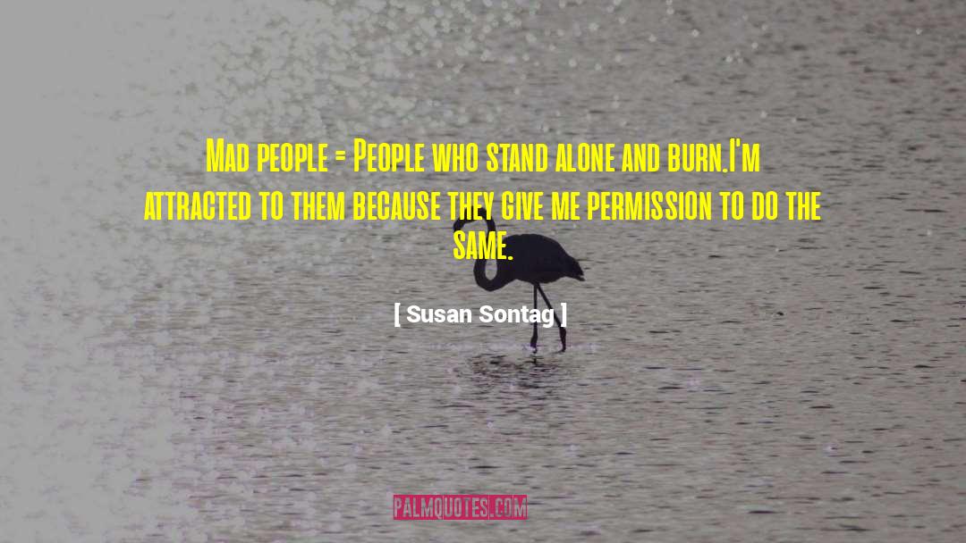 Susan Sontag Quotes: Mad people = People who