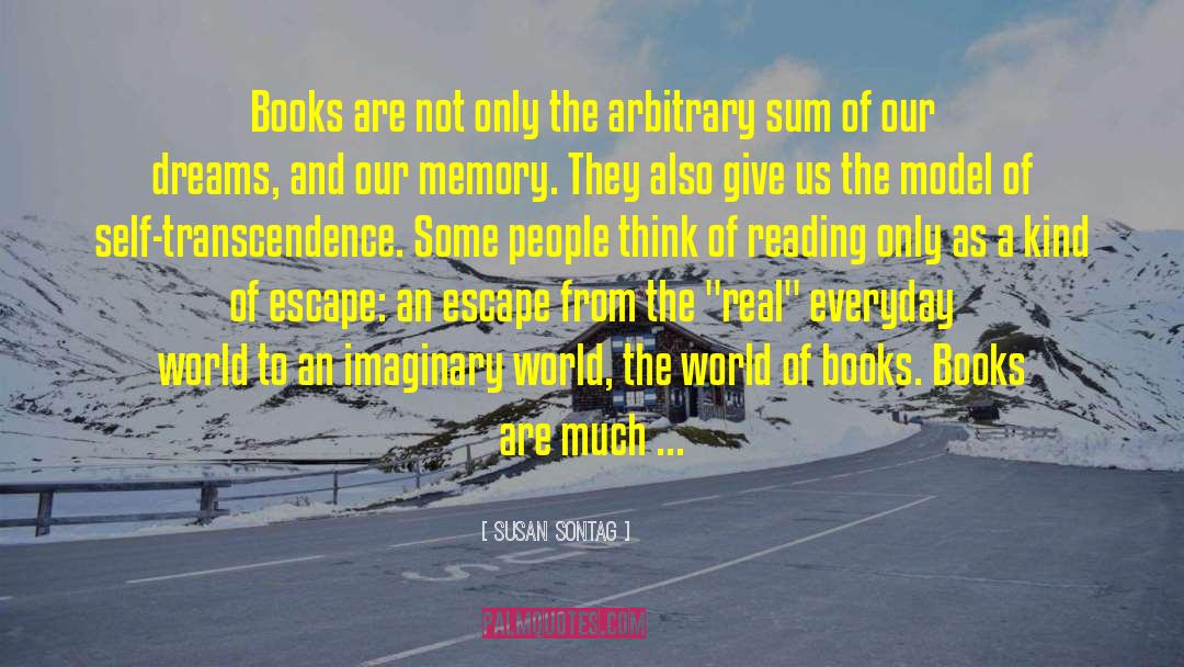 Susan Sontag Quotes: Books are not only the