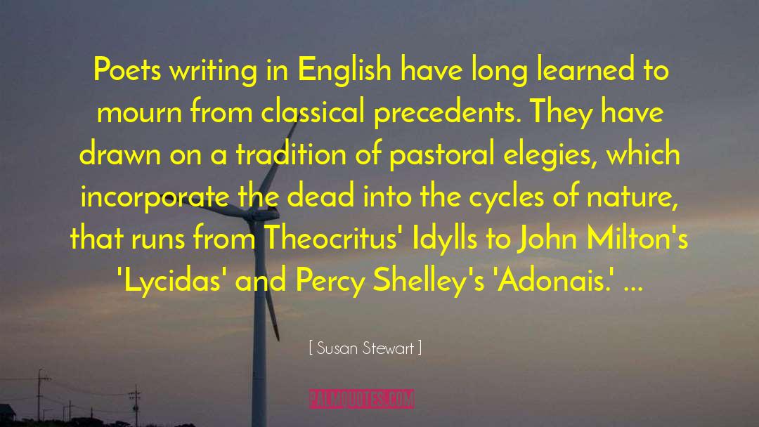 Susan Stewart Quotes: Poets writing in English have