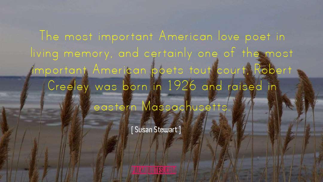 Susan Stewart Quotes: The most important American love