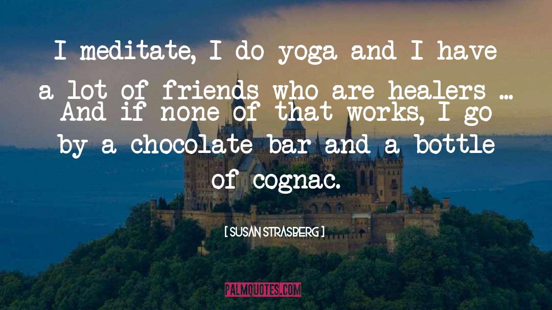 Susan Strasberg Quotes: I meditate, I do yoga