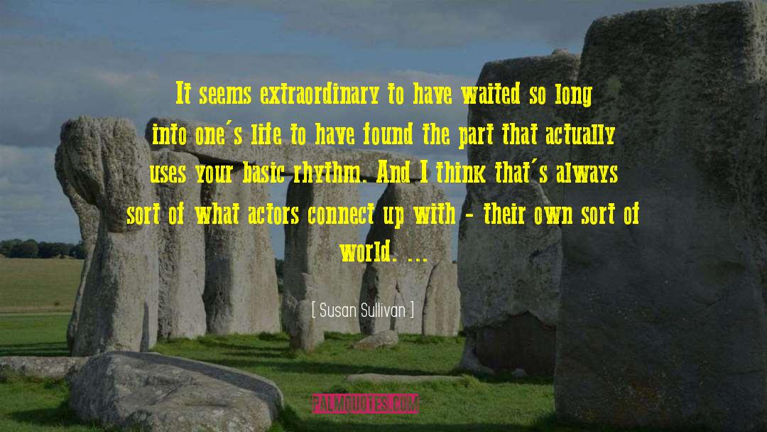 Susan Sullivan Quotes: It seems extraordinary to have