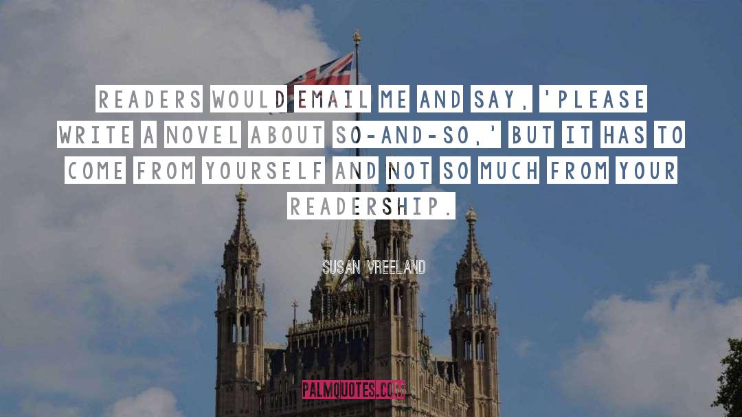 Susan Vreeland Quotes: Readers would email me and