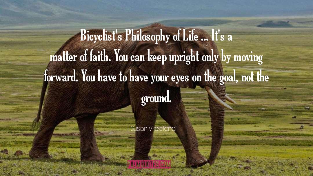 Susan Vreeland Quotes: Bicyclist's Philosophy of Life ...