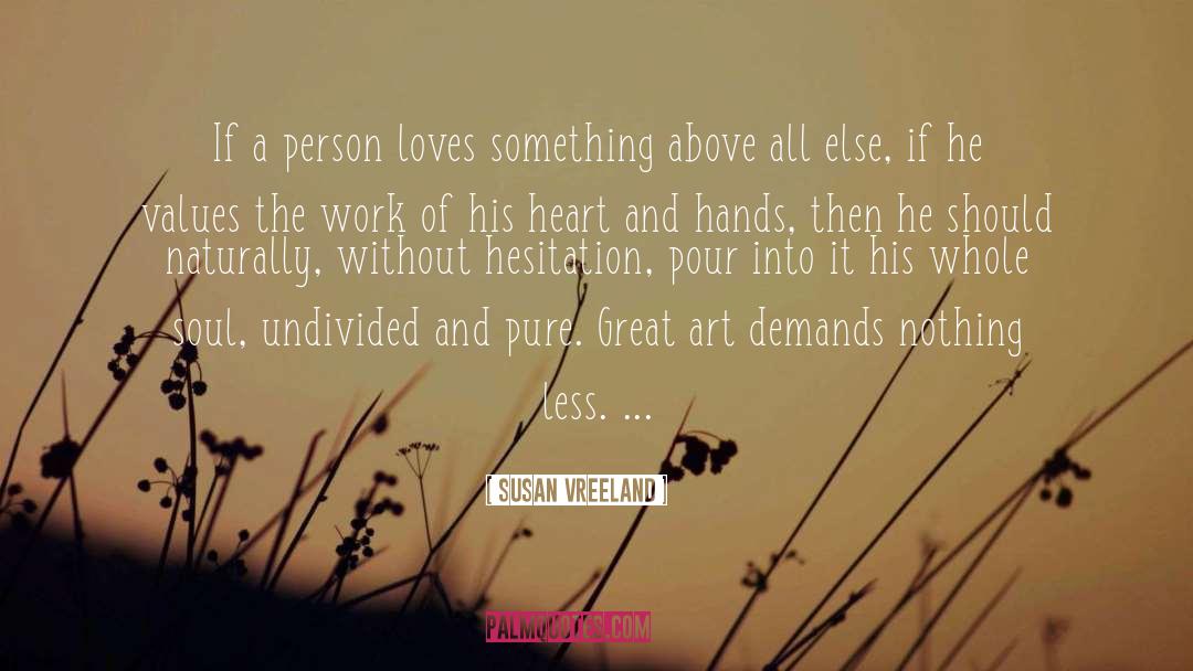 Susan Vreeland Quotes: If a person loves something
